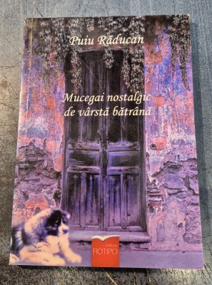 Mucegai nostalgic de varsta batrana Puiu Raducan cu autograf foto