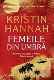 Femeile din umbră - Paperback brosat - Kristin Hannah - Litera