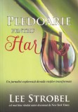 Carti Religioase Lee Strobel Pledoarie pentru har 236 pagini 2016 romana brosata