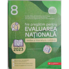 Ne pregatim pentru Evaluarea Nationala. Limba si literatura romana 2023 (clasa a VIII-a) &ndash; Camelia Sapoiu