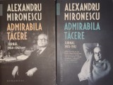 Alexandru Mironescu, Admirabila Tacere. Jurnal, doua volume 1968-1969, 1970-1972 (carte rara, rugul aprins, savanti, ortodoxie, biserica, N. Paulescu)