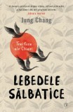 Lebedele salbatice | Jung Chang, 2021, Curtea Veche, Curtea Veche Publishing