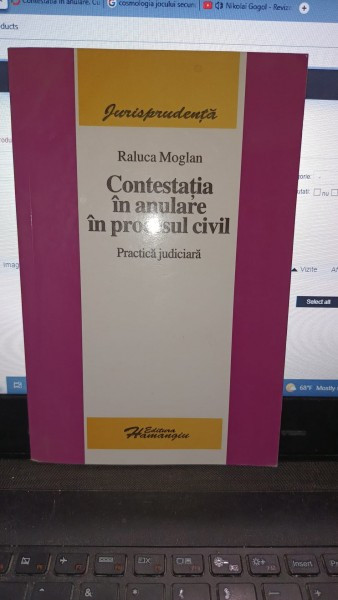 Contestatia in anulare in procesul civil (practica judiciara) - Raluca Moglan