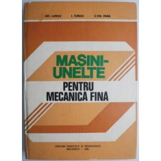 Masini-unelte pentru mecanica fina &ndash; Gh. Lungu
