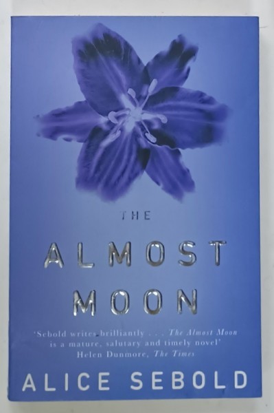 THE ALMOST MOON by ALICE SEBOLD , 2008