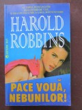 Pace voua, nebunilor