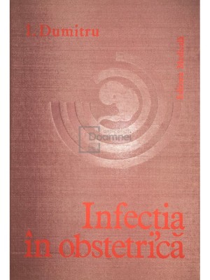 I. Dumitru - Infectia in obstetrica (Editia: 1979) foto