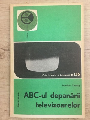 Dumitru Codaus - ABC-ul depanarii televizoarelor, Volumul II - 1102 foto