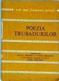 Poezia trubadurilor - Albatros, Colectia Cele Mai Frumoase Poezii, Poezie, Limba Romana, Coperta Brosata, Stare Buna