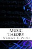 Music Theory: An In-Depth and Straight Forward Approach to Understanding Music