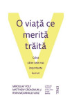O viaţă ce merită trăită Trei