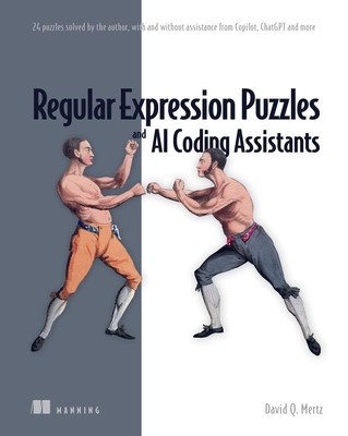 Regular Expression Puzzles and AI Coding Assistants: 24 Puzzles Solved by the Author, with and Without Assistance from Copilot, Chatgpt and More foto