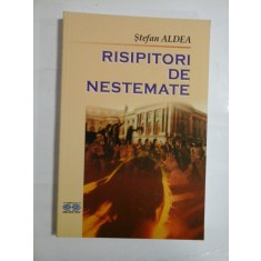 RISIPITORI DE NESTEMATE - Stefan ALDEA (autograf si dedicatie pentru Generalul Iulian Vlad)