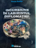 Incursiune in Labirintul diplomatiei - Florea Dudita