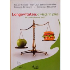 LONGEVITATEA, O VIATA IN PLUS de JOEL DE ROSNAY, DOMINIQUE SIMONNET, 2007