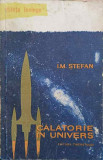 CALATORIE IN UNIVERS-I.M. STEFAN