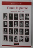FEMEI LA PUTERE IN SECOLELE XV - XX de PAOLA GIOVETTI , 2022