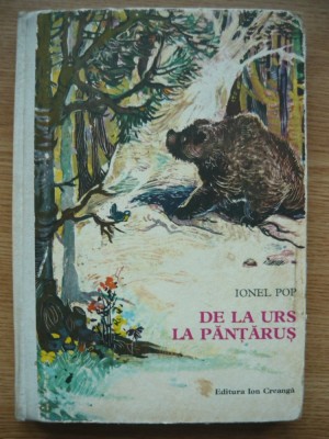 IONEL POP - DE LA URS LA PANTARUS (ilustratii de COCA CRETOIU-SEINESCU) - 1972 foto