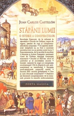STAPANII LUMII. O ISTORIE A CONSPIRATIILOR-JUAN CARLOS CASTILLON-278880 foto