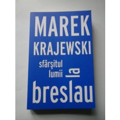 Sfarsitul lumii la Breslau - Marek Krajewski