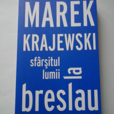 Sfarsitul lumii la Breslau - Marek Krajewski