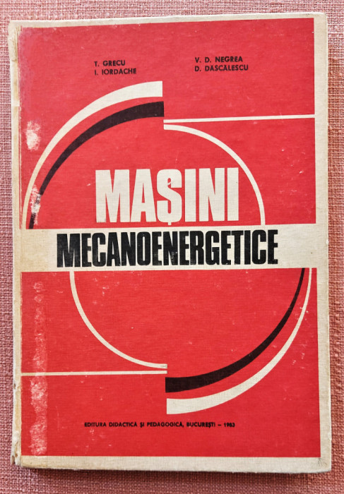 Masini mecanoenergetice - T. Grecu, V. D. Negrea, I. Iordache, D. Dascalescu