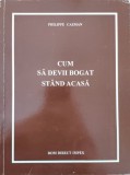 Cumpara ieftin Cum Devii Bogat Stand Acasa - Philippe Cazman, Rom Direct Impex, Psihologie, Dezvoltare Personala, 1994