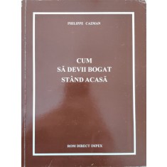 Cum Devii Bogat Stand Acasa - Philippe Cazman ,558049