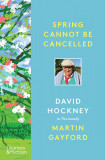 Spring Cannot Be Cancelled | Martin Gayford, David Hockney, Thames &amp; Hudson