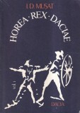 I. D. Musat - Horea Rex Daciae, Volumul 1 (1982), Roman Istoric, 320 pagini, Brosat, Limba Romana