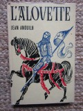 Jean Anouilh - L&#039;alovette (Editia: 1970)