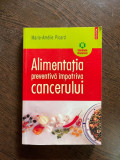 Marie Amelie Picard - Alimentatia preventiva impotriva cancerului