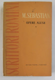 OPERE ALESE , TEATRU , CRONICI DRAMATICE , VOLUMUL I de MIHAIL SEBASTIAN , 1962