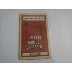 DESPRE EMINESCU SI HASDEU - MIRCEA ELIADE