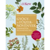 Gy&oacute;gy- &eacute;s fűszern&ouml;v&eacute;nyek termeszt&eacute;se, felhaszn&aacute;l&aacute;sa - Holly Farrel
