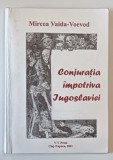 CONJURATIA IMPOTRIVA IUGOSLAVIEI de MIRCEA VAIDA - VOEVOD , 2001 *DEDICATIE
