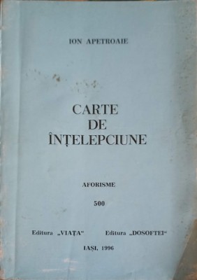 CARTE DE INTELEPCIUNE. AFORISME-ION APETROAIE-248189 foto