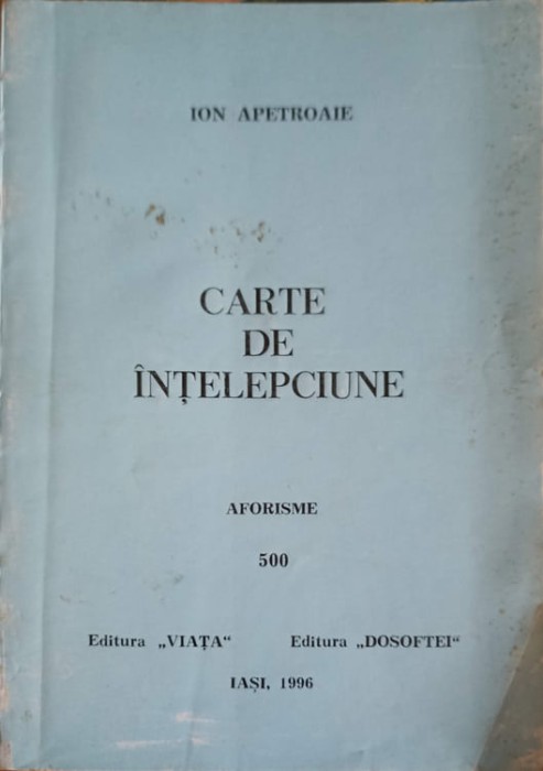 CARTE DE INTELEPCIUNE. AFORISME-ION APETROAIE