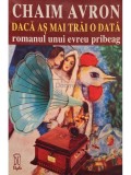 Chaim Avron - Daca as mai trai o data (Editia: 1996)