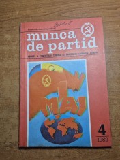 revista munca de partid - aprilie 1982 - revista a comitetului central al partidului comunist roman