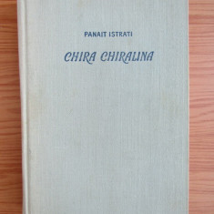 Panait Istrati - Chira Chiralina si alte povestiri (1957, editie cartonata)