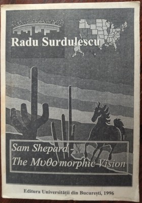 RADU SURDULESCU - SAM SHEPARD: THE MYTHOMORPHIC VISION (1996) [LIMBA ENGLEZA] foto