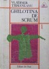 GHILOTINA DE SCRUM. DESPRE NEVROZE SI REVOLUTII-VLADIMIR TISMANEANU-276766