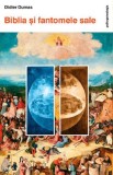 Biblia si fantomele sale - Didier Dumas - Philobia