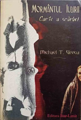 MORMANTUL IUBIRII. CARTE A SCARBEI-MICHAEL T. GRECU-246370 foto