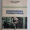 ERGONOMIA FORESTIERA, C. Roua, Em. Stefanescu, I. Mihaila, M. Pafnote, 1976