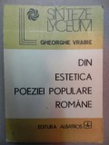 DIN ESTETICA POEZIEI POPULARE ROMANE-GHEORGHE VRABIE BUCURESTI