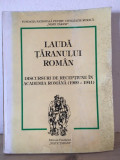 Mihai Ungheanu - Lauda Taranului Roman. Discursuri de Receptiune in Academia Romana (1909-1941)