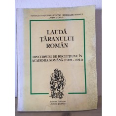 Mihai Ungheanu - Lauda Taranului Roman. Discursuri de Receptiune in Academia Romana (1909-1941)