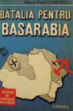 BATALIA PENTRU BASARABIA 1918-1940 de VALERIU FLORIN DOBRINESCU , 1991